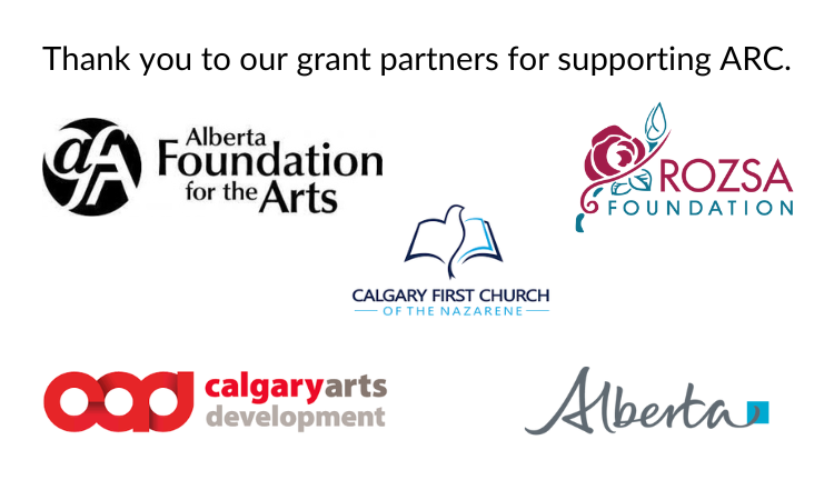 Various grantor logos, including: the Rozsa Foundation, Alberta Foundation for the Arts, First Church of the Nazarene, Calgary Arts Development, and the Government of Alberta.